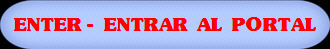 ENTER -  ENTRAR  AL  PORTAL